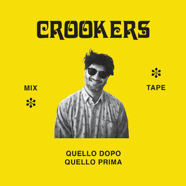 Album cover of Crookers mixtape: Quello dopo, quello prima