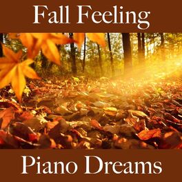 Album cover of Fall Feeling: Piano Dreams - The Greatest Music