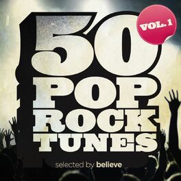 Album cover of 50 Pop Rock Tunes, Vol. 1 (Selected By Believe)