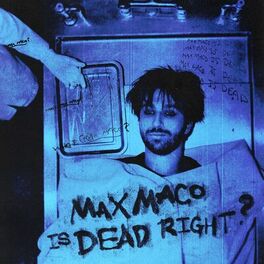 Album cover of Max Maco Is Dead Right?