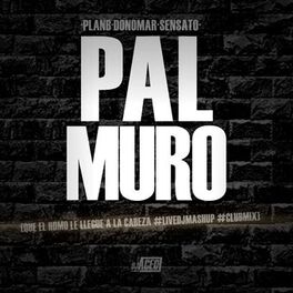 Album cover of Pal Muro (Que'l Humo Le Llegue a la Cabeza)