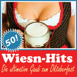 Album cover of 50 Wiesn-Hits - Die ultimative Gaudi zum Oktoberfest