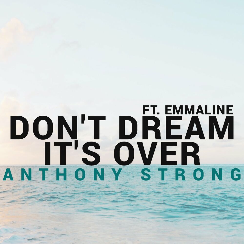 Don t dream it over. Anthony strong. Don't strong.