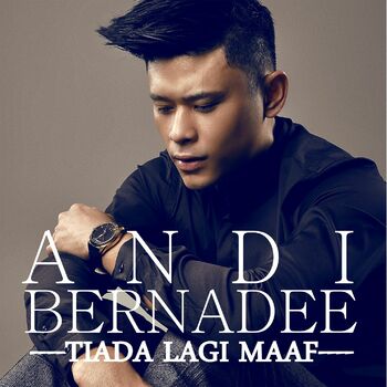 Andi Bernadee Tiada Lagi Maaf Listen With Lyrics Deezer