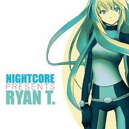 Album cover of Nightcore Presents Ryan T.