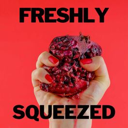 Album cover of Freshly Squeezed