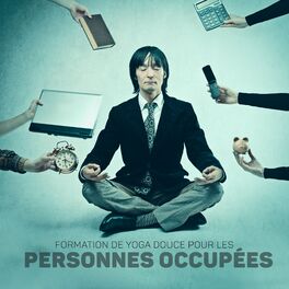 Album cover of Formation de Yoga Douce Pour Les Personnes Occupées (Méditation, Relaxation, Liberté)