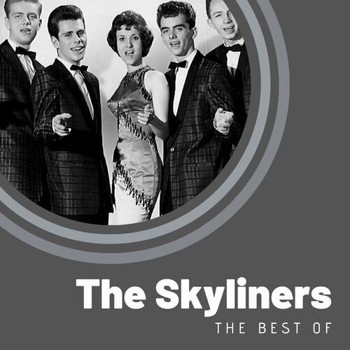 The Skyliners - The Best of The Skyliners: lyrics and songs | Deezer