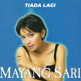 Mayangsari Tiada Lagi Lyrics And Songs Deezer