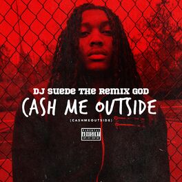 Album cover of Cash Me Outside (#CashMeOutside)