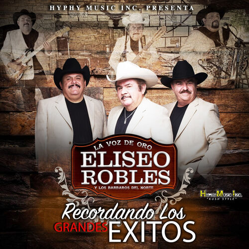 Eliseo Robles Recordando Los Grandes Exitos Letras Y Canciones Escúchalas En Deezer 5860