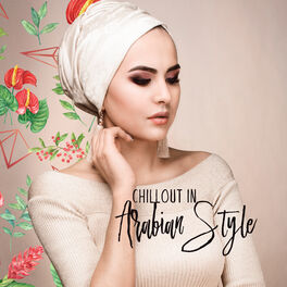 Album cover of Chillout in Arabian Style: 2019 Oriental Middle Eastern Chill Out Electronic Music, Typical Sounds of Arabian Countries, Persian I