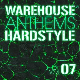 Album cover of Warehouse Anthems: Hardstyle Vol. 7