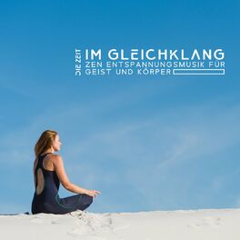 Album cover of Die Zeit im Gleichklang: Zen Entspannungsmusik für Geist und Körper
