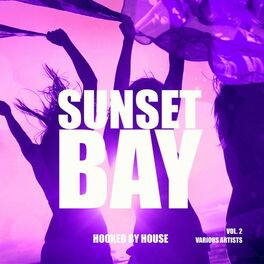 Album cover of Sunset Bay (Hooked by House), Vol. 2
