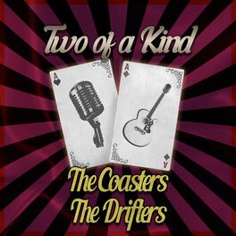 Album cover of Two of a Kind: The Coasters & The Drifters