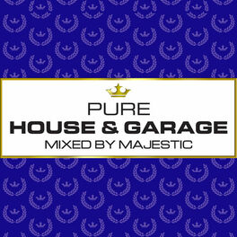 Album cover of Pure House & Garage - Mixed by Majestic