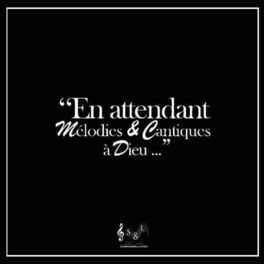 Album cover of En attendant Mélodies & Cantiques à Dieu