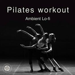 Album cover of Pilates Workout Ambient Lo-Fi (Workout)