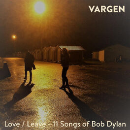 Album cover of Love / Leave - 11 Songs of Bob Dylan