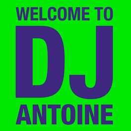 Album cover of Welcome to DJ Antoine
