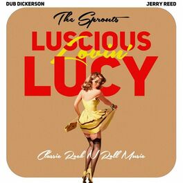 Album cover of Luscious Lovin' Lucy (Classic Rock n Roll Music)