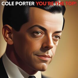 Album cover of Cole Porter: You're The Top!