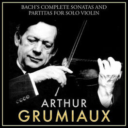 Album cover of Bach's Complete Sonatas and Partitas for Solo Violin: Arthur Grumiaux