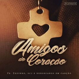 Album cover of Amigos do Coração (Pe. Zezinho SCJ e Dehonianos em Canção) [Playback]