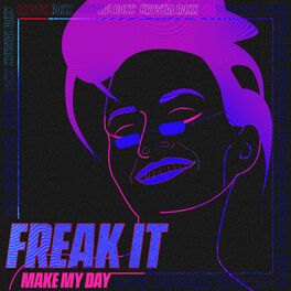 Album cover of Freak It (Make My Day)