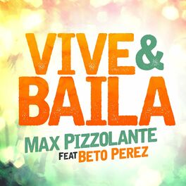 Album cover of Vive Y Baila (feat. Beto Perez)