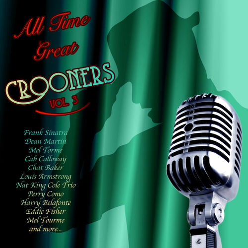 Verschillende artiesten - All Time Great Crooners Vol 3: lyrics en ...