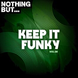 Album cover of Nothing But... Keep It Funky, Vol. 08