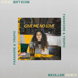 Album cover of Give Me No Love (Fanshore & Tropic Remix)