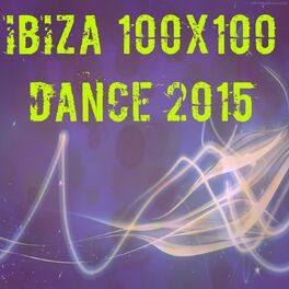 Album cover of Ibiza 100x100 Dance 2015 (50 Essential Top Hits EDM for DJ)
