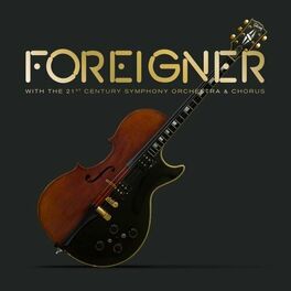 Album cover of Foreigner with the 21st Century Symphony Orchestra & Chorus