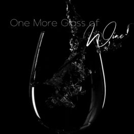 Album cover of One More Glass of Wine - Elegant Jazz Collection Perfect for Listening During a Meal in a Luxury Restaurant or a Business Dinner o
