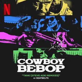 Album cover of Tank! (from the Netflix Series, Cowboy Bebop) (Steve Aoki Remixes)