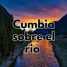 Album cover of Cumbia sobre el rio