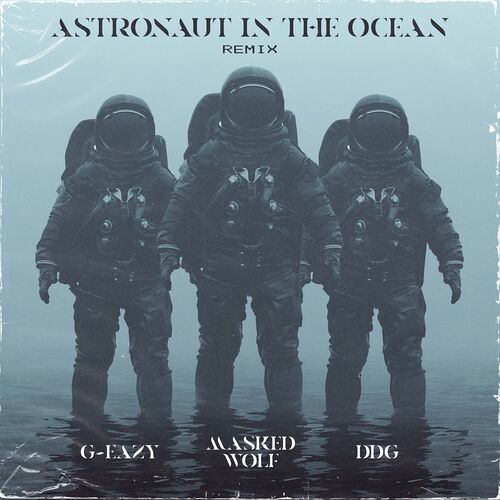 Masked Wolf - Astronaut In The Ocean (Remix) (feat. G-Eazy & DDG ...