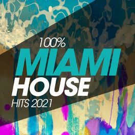 Album cover of 100% Miami House Hits 2021