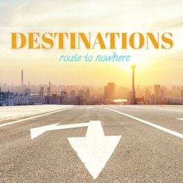 Album cover of Destinations: Route to Nowhere