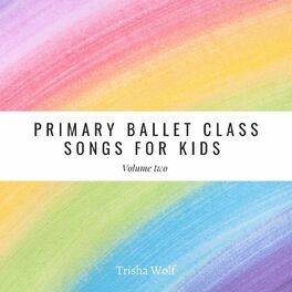 Album cover of Primary Ballet Class: Songs for Kids, Vol. 2