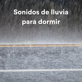 Album cover of Sonidos De Lluvia Para Dormir