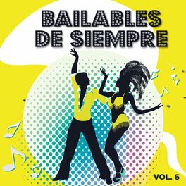 Album cover of Bailables de Siempre, Vol. 6