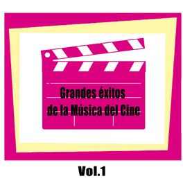 Album cover of Grandes Éxitos De La Música Del Cine, Vol. 1