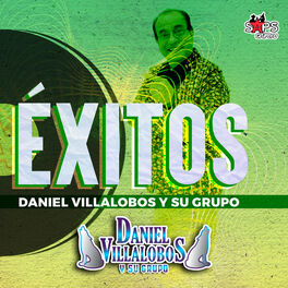 Album cover of Éxitos Daniel Villalobos y Su Grupo