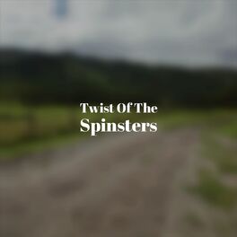 Album cover of Twist Of The Spinsters