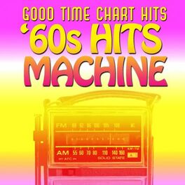 Album cover of Good Time Chart Hits: '60s Hit Machine