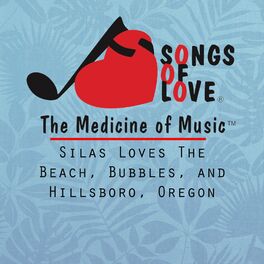 Album cover of Silas Loves The Beach, Bubbles, and Hillsboro, Oregon